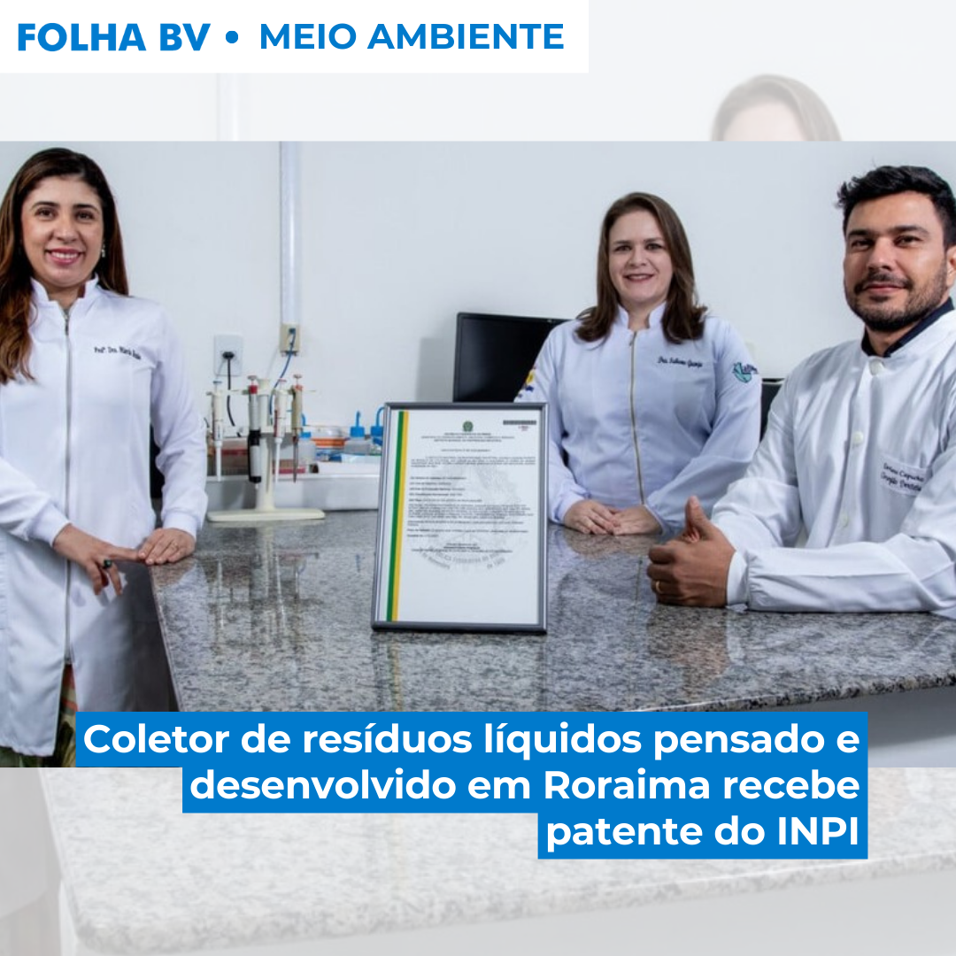 Coletor de resíduos líquidos pensado e desenvolvido em Roraima recebe patente do INPI