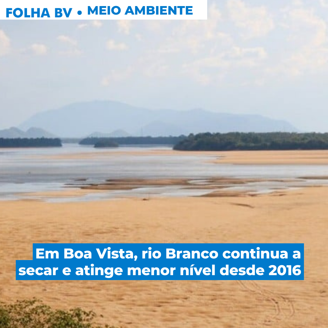 Em Boa Vista, rio Branco continua a secar e atinge menor nível desde 2016