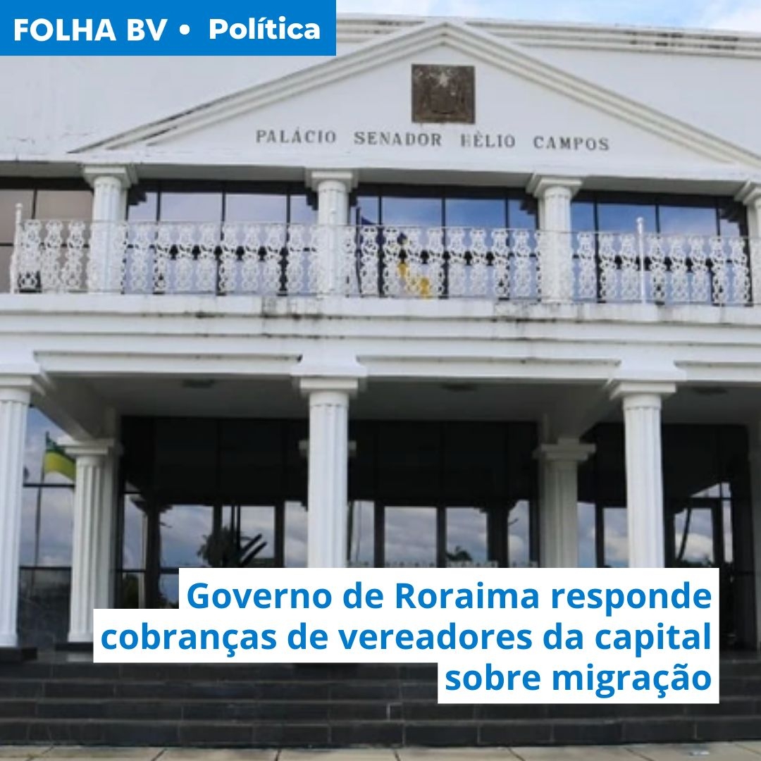 https://www.folhabv.com.br/politica/o-que-diz-o-governo-a-cobranca-da-camara-de-boa-vista-por-resposta-a-migracao/