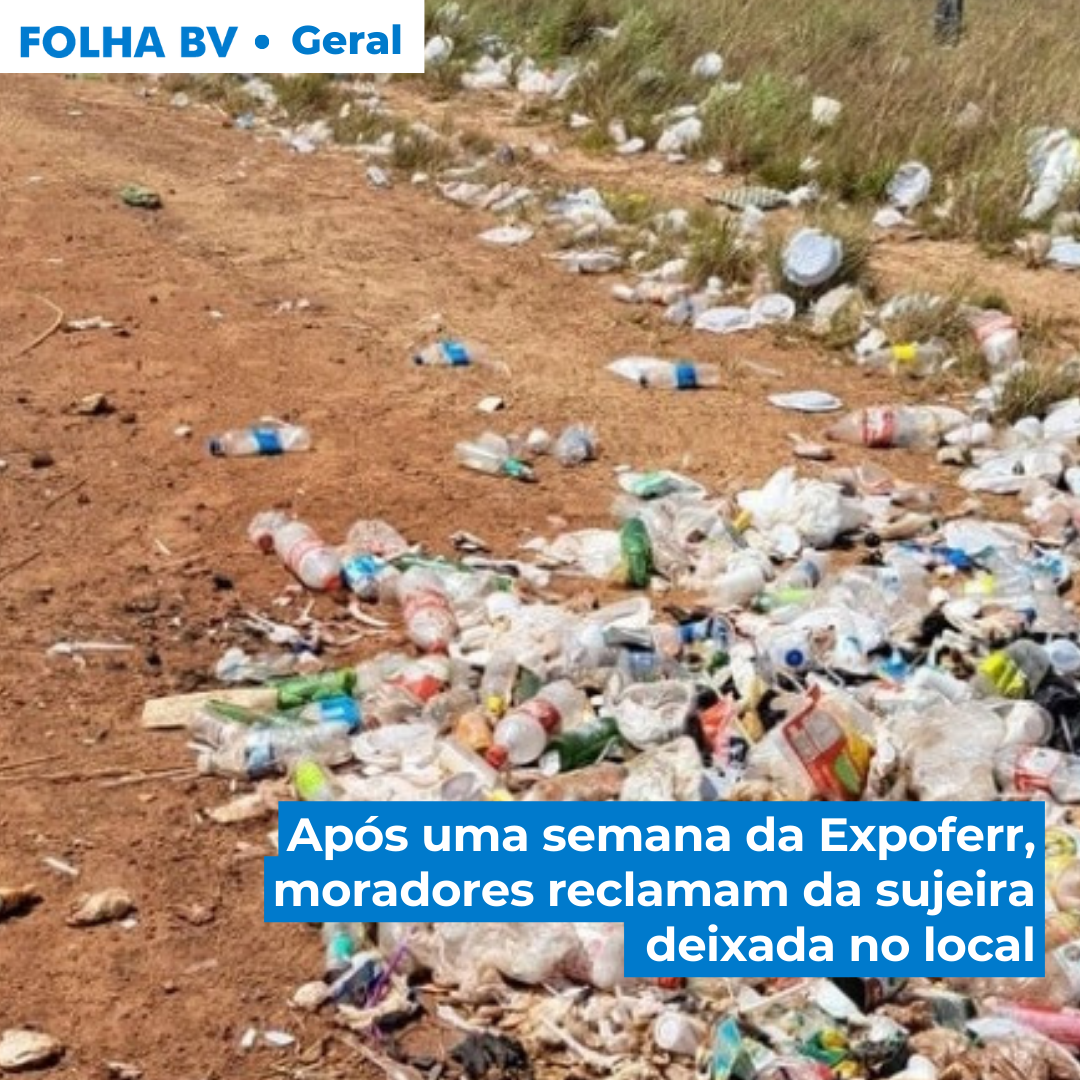 https://www.folhabv.com.br/geral/apos-uma-semana-da-expoferr-moradores-reclamam-da-sujeira-deixada-no-local/