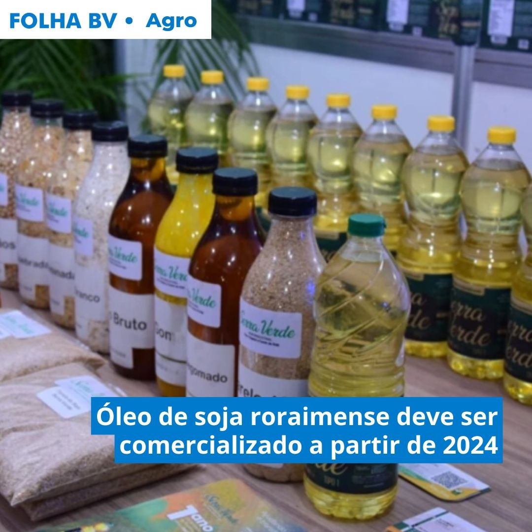 https://www.folhabv.com.br/agro/oleo-de-soja-roraimense-deve-ser-comercializado-a-partir-de-2024/