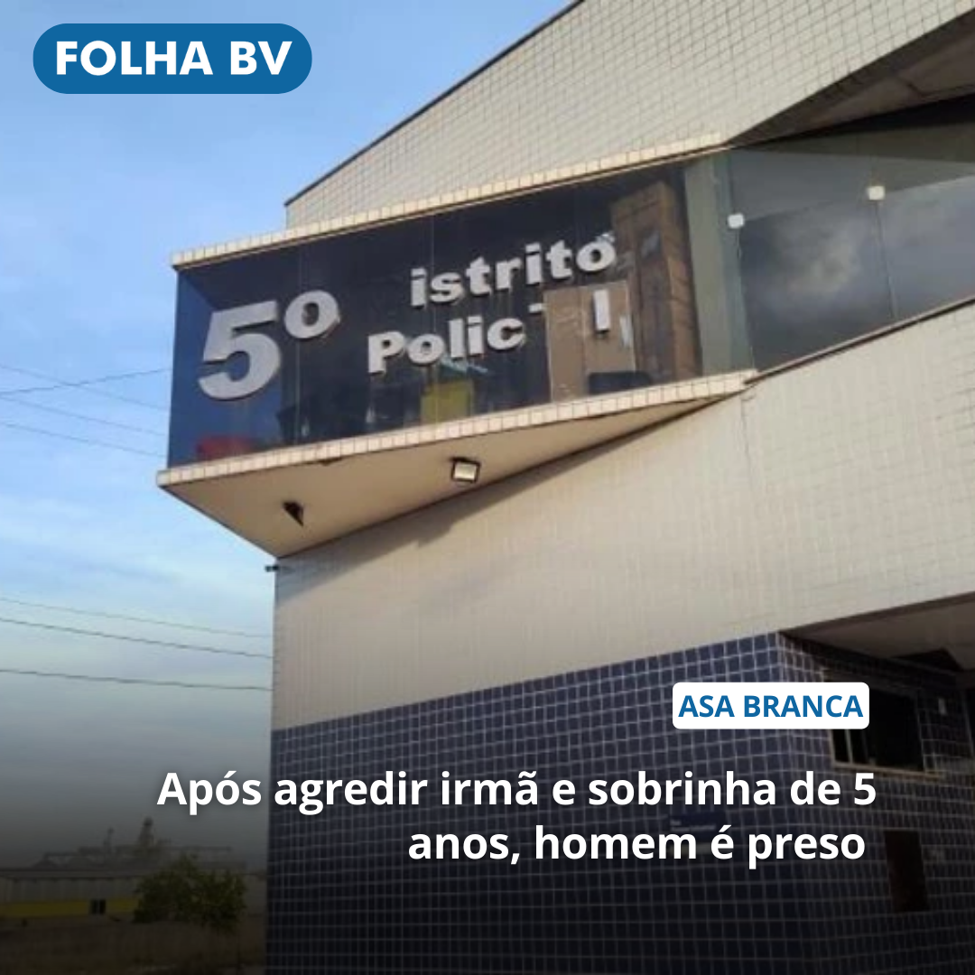Após agredir irmã e sobrinha de 5 anos, homem é preso 