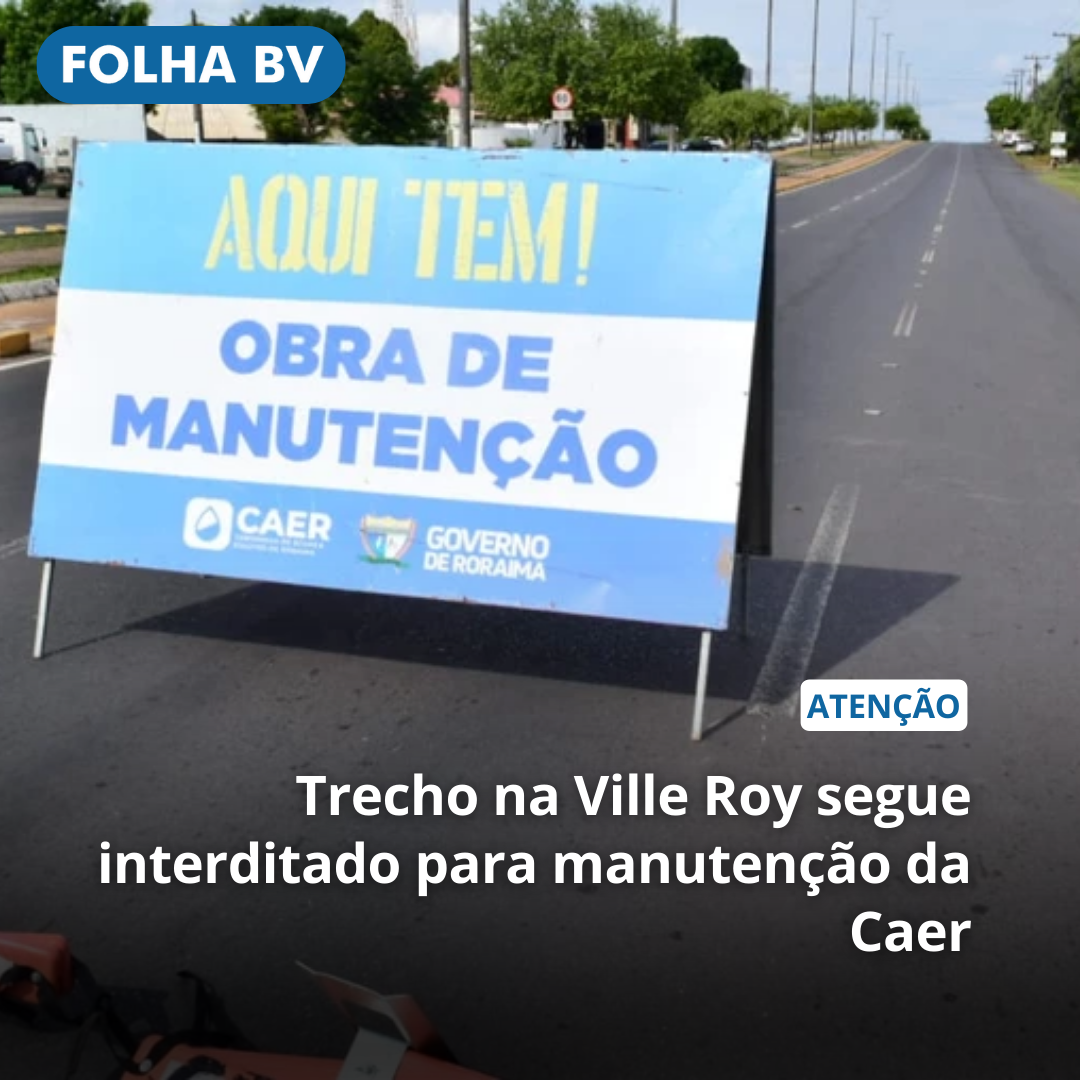 Trecho na Ville Roy segue interditado para manutenção da Caer