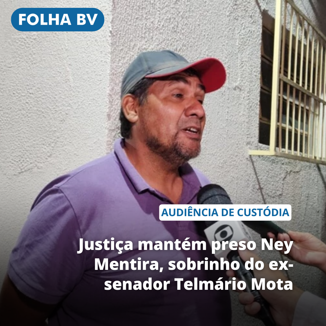 Justiça mantém preso Ney Mentira, sobrinho do ex-senador Telmário Mota