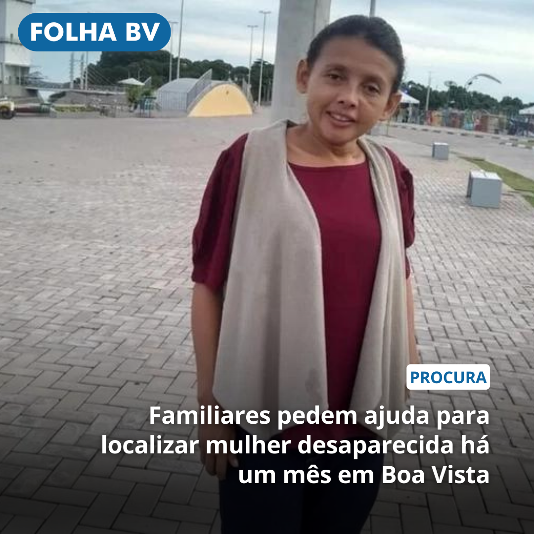 https://www.folhabv.com.br/cotidiano/familiares-pedem-ajuda-para-localizar-mulher-desaparecida-ha-um-mes-em-boa-vista/
