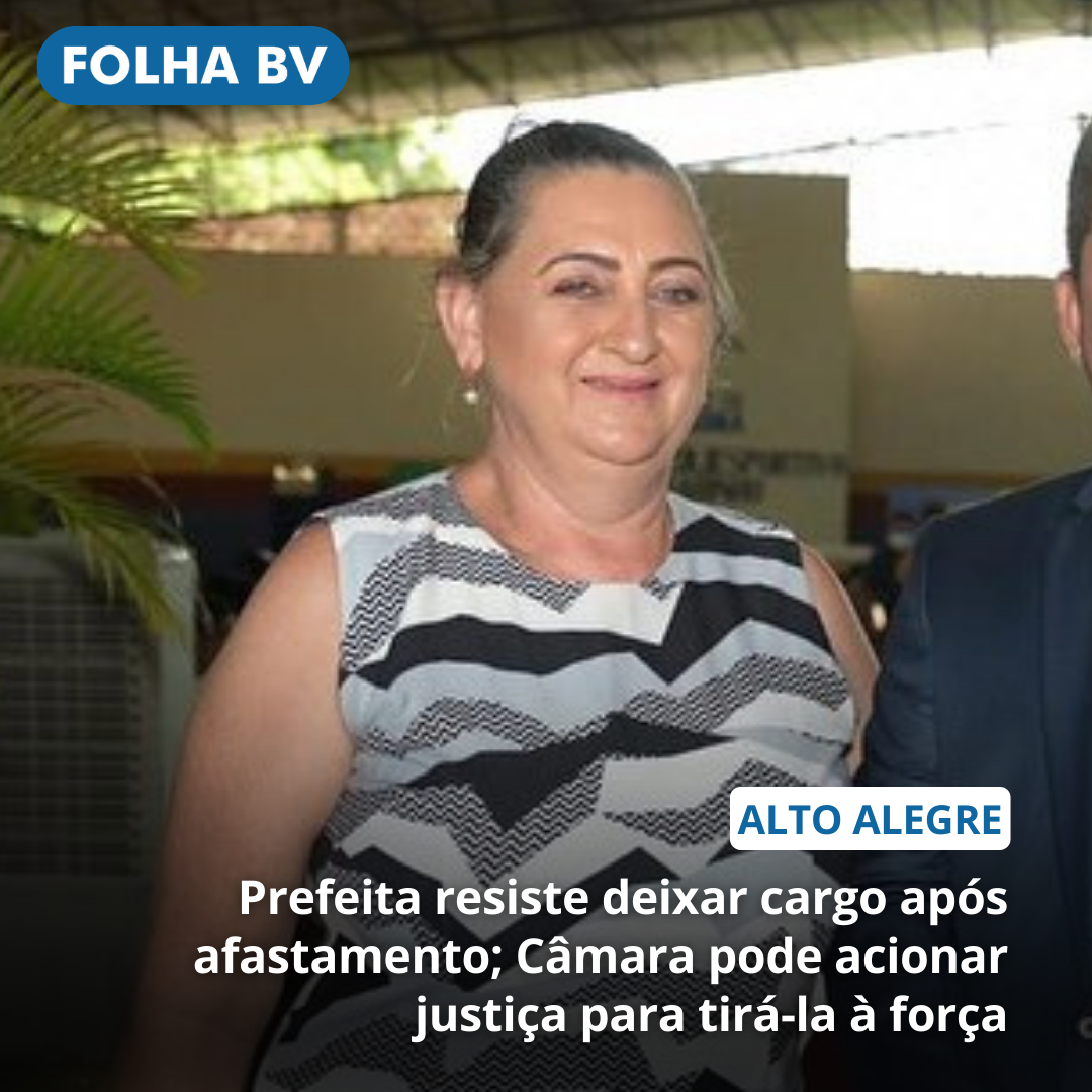 https://www.folhabv.com.br/politica/prefeita-resiste-deixar-cargo-apos-afastamento-camara-pode-acionar-justica-para-tira-la-a-forca/