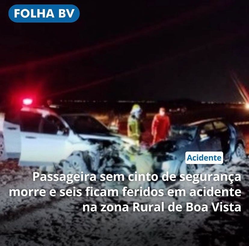 https://www.folhabv.com.br/policia/passageira-sem-cinto-de-seguranca-morre-e-seis-ficam-feridos-em-acidente-na-zona-rural-de-boa-vista/