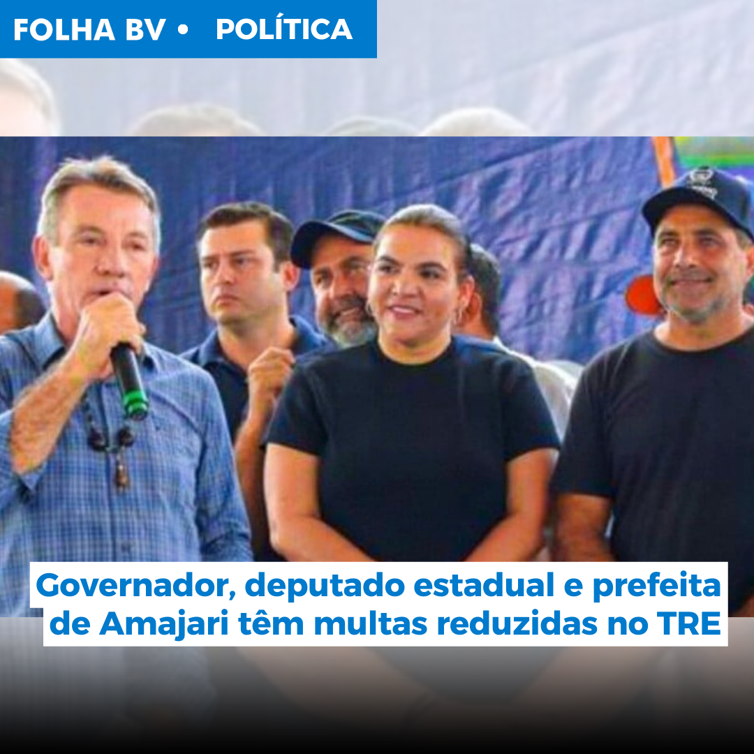 Governador, deputado estadual e prefeita de Amajari têm multas reduzidas no TRE