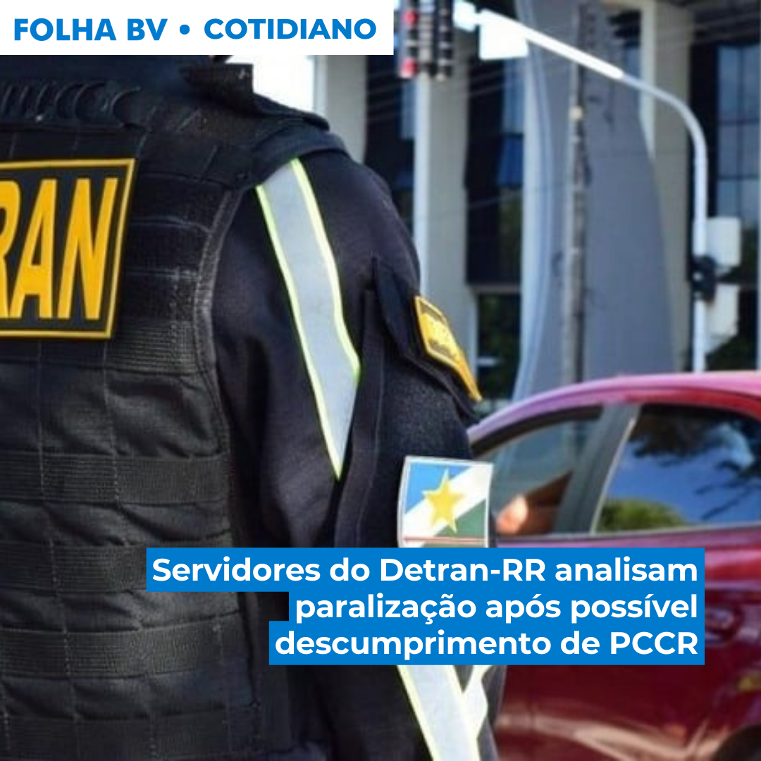 Servidores do Detran-RR analisam paralização após possível descumprimento de PCCR