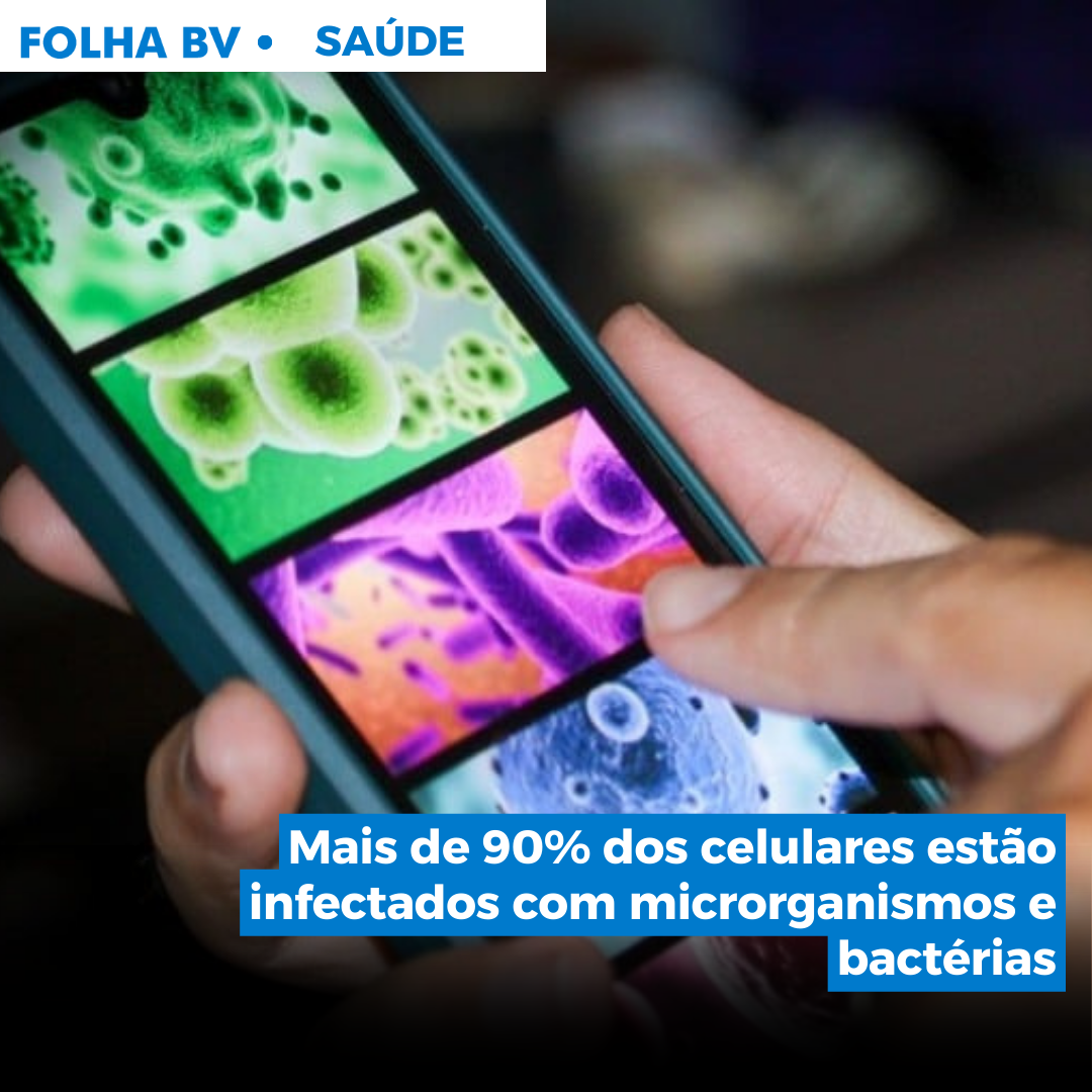Mais de 90% dos celulares estão infectados com microrganismos e bactérias