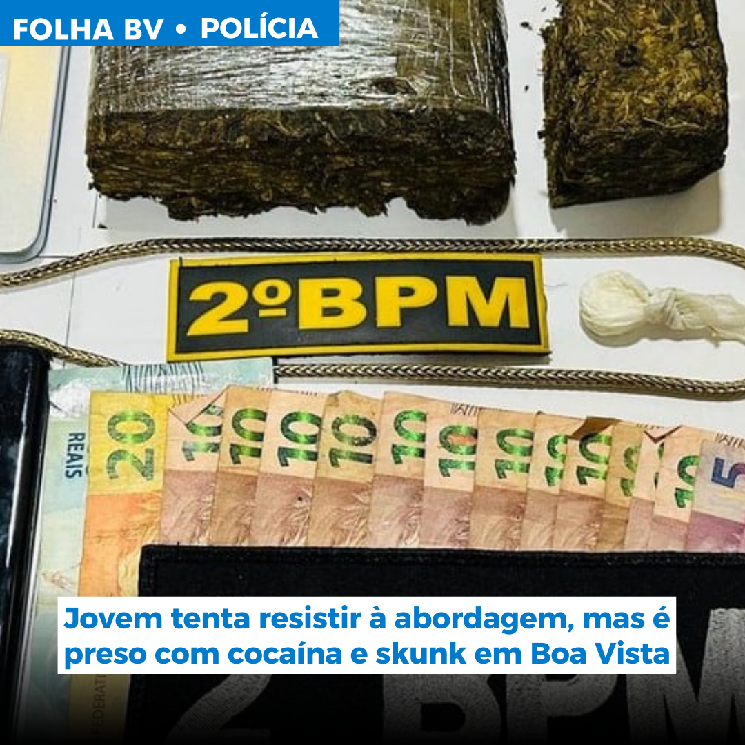 Jovem tenta resistir à abordagem, mas é preso com cocaína e skunk em Boa Vista