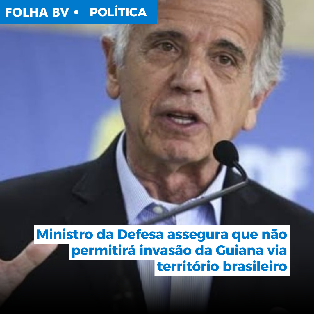 Ministro da Defesa assegura que não permitirá invasão da Guiana via território brasileiro