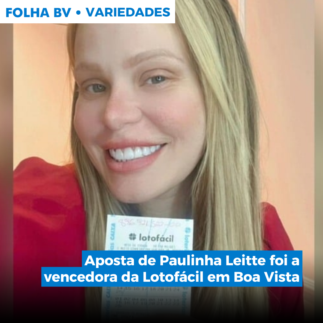 Aposta de Paulinha Leitte foi a vencedora da Lotofácil em Boa Vista