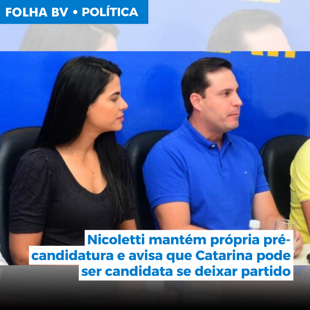 Nicoletti mantém própria pré-candidatura e avisa que Catarina pode ser candidata se deixar partido