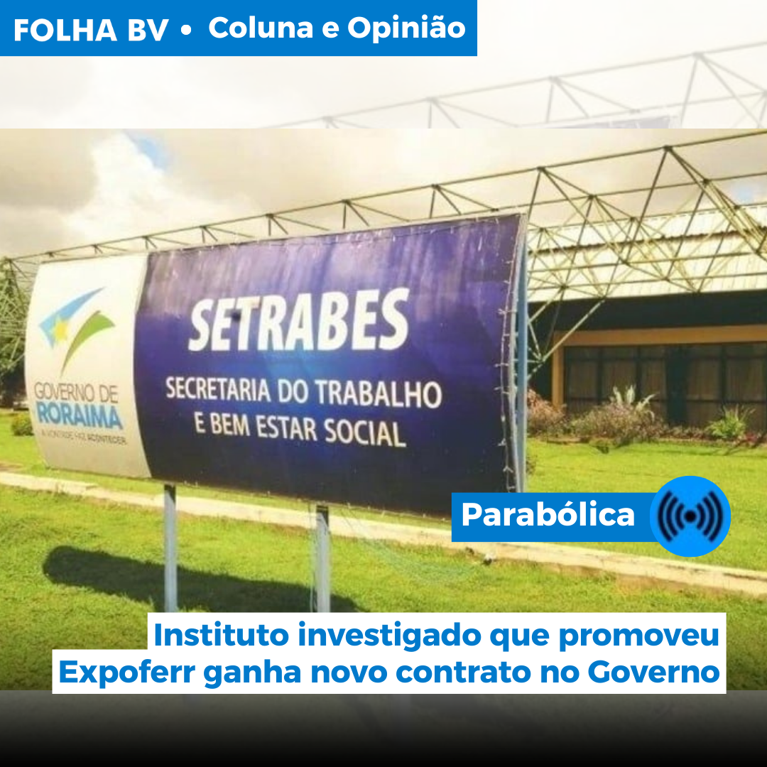 Instituto investigado que promoveu Expoferr ganha novo contrato no Governo