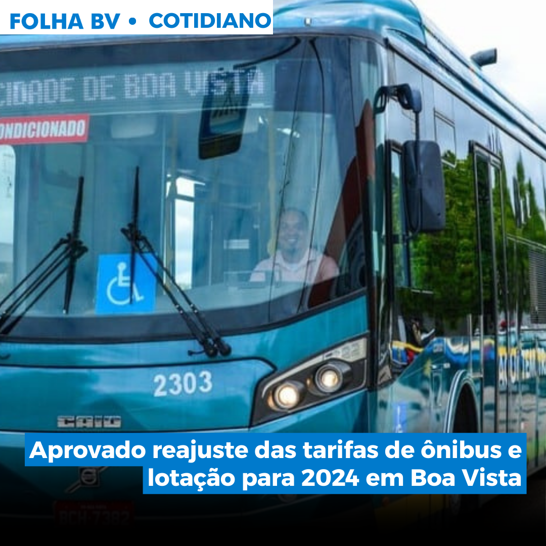 Aprovado reajuste das tarifas de ônibus e lotação para 2024 em Boa Vista