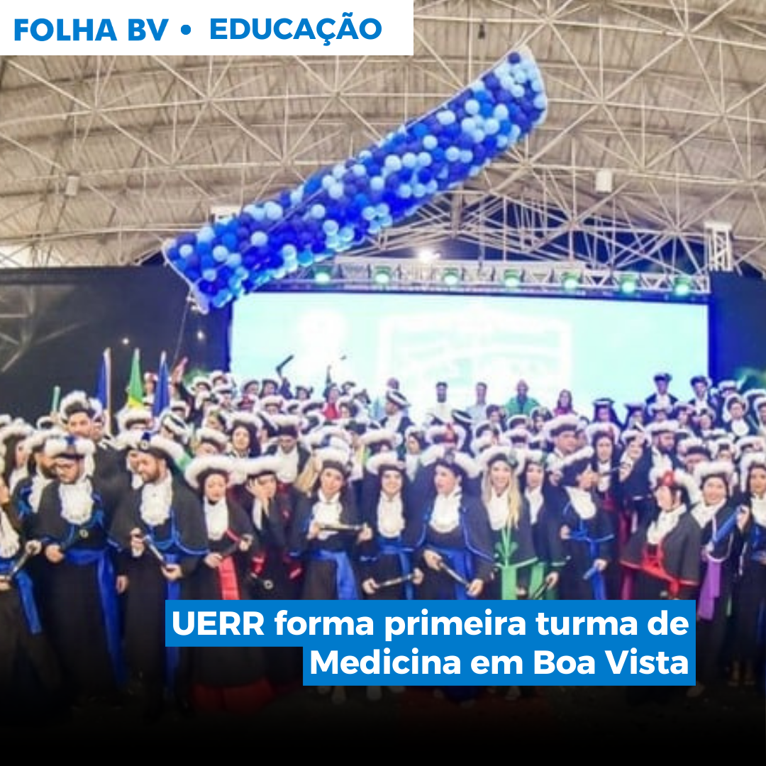 UERR forma primeira turma de Medicina em Boa Vista