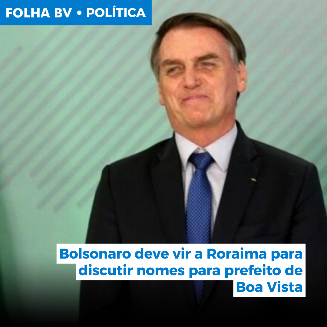 https://www.folhabv.com.br/politica/bolsonaro-deve-vir-a-roraima-para-discutir-nomes-para-prefeito-de-boa-vista/