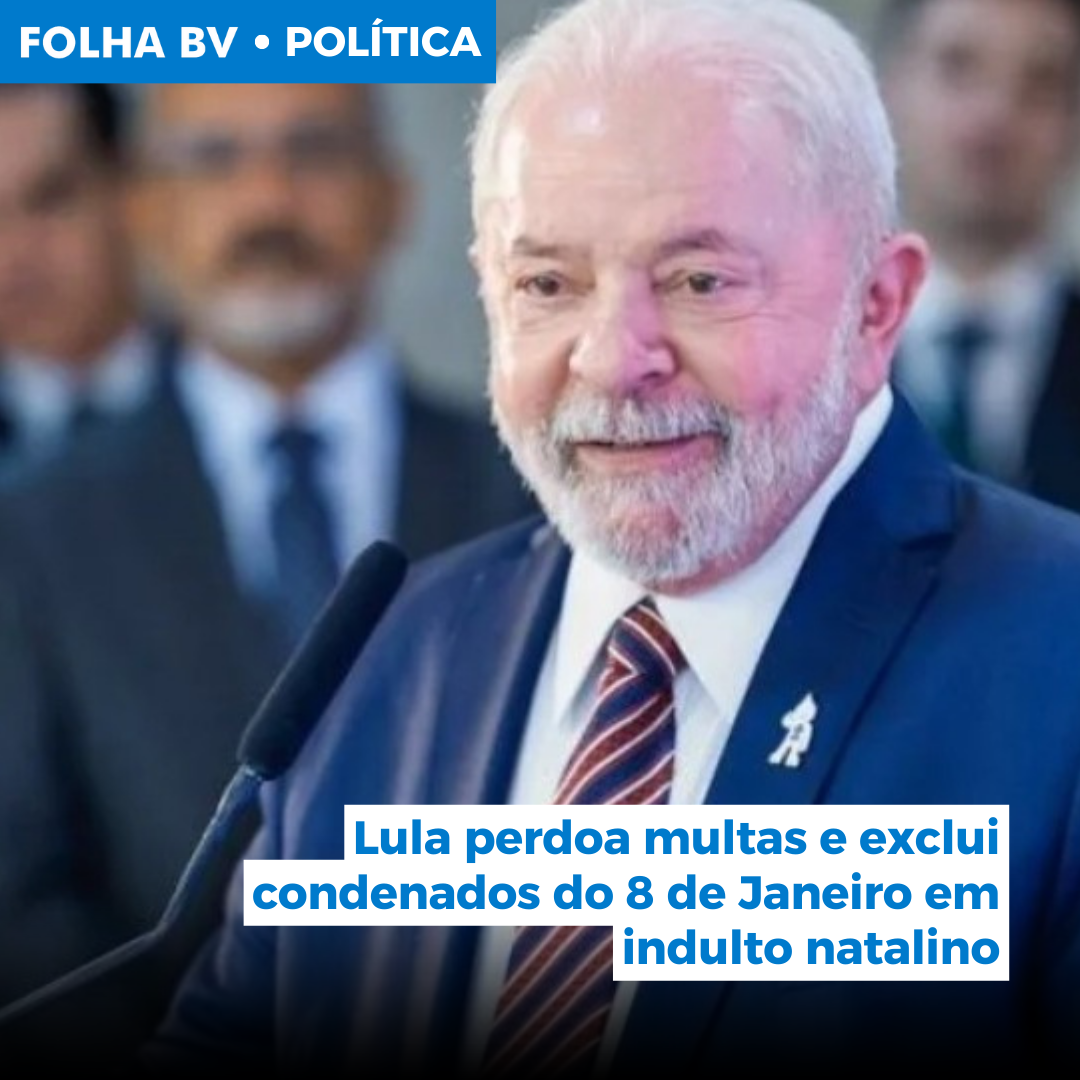 https://www.folhabv.com.br/politica/lula-perdoa-multas-e-exclui-condenados-do-8-de-janeiro-em-indulto-natalino/