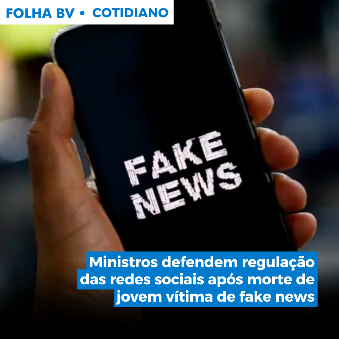 https://www.folhabv.com.br/cotidiano/ministros-defendem-regulacao-das-redes-sociais-apos-morte-de-jovem-vitima-de-fake-news/