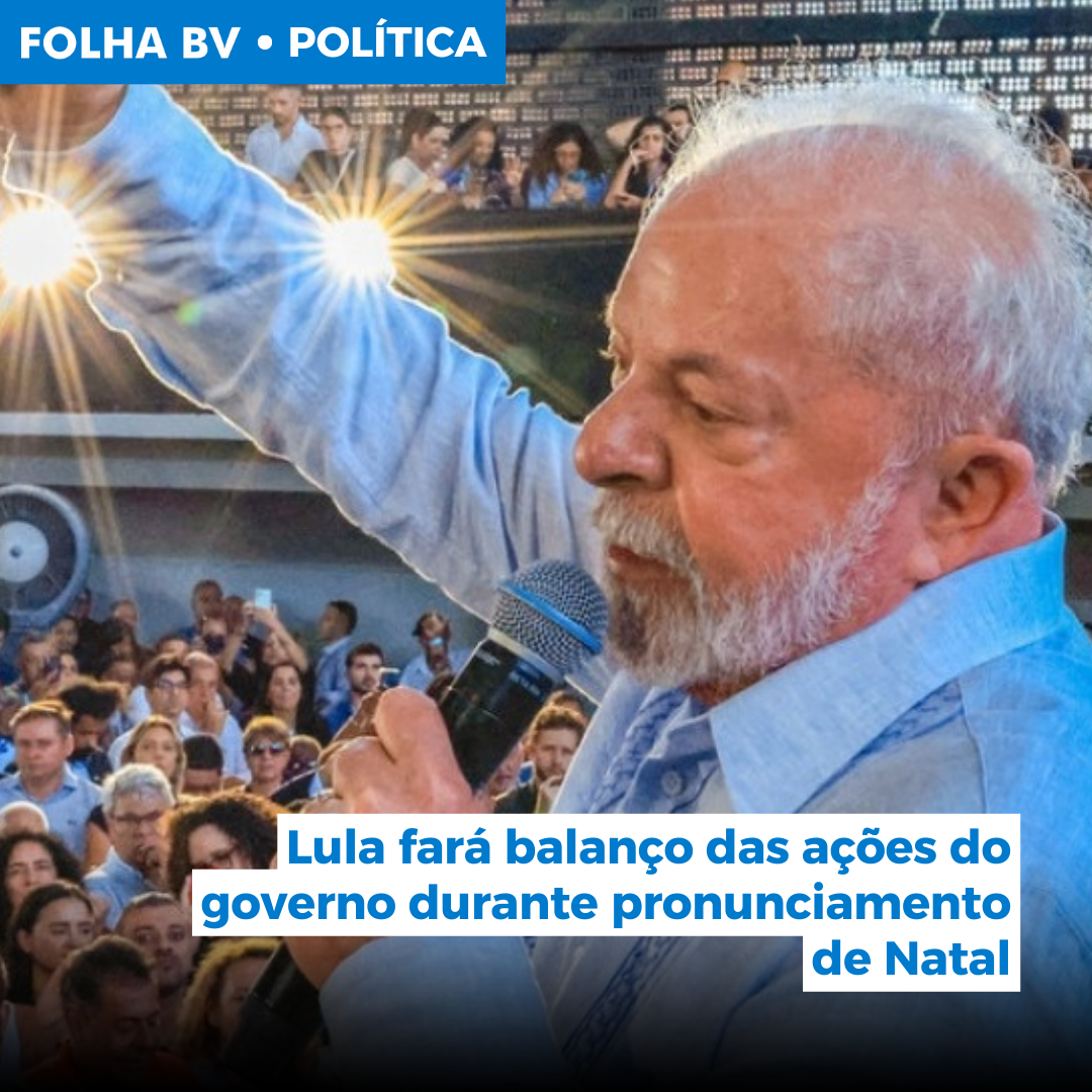 https://www.folhabv.com.br/politica/lula-fara-balanco-das-acoes-do-governo-durante-pronunciamento-de-natal/