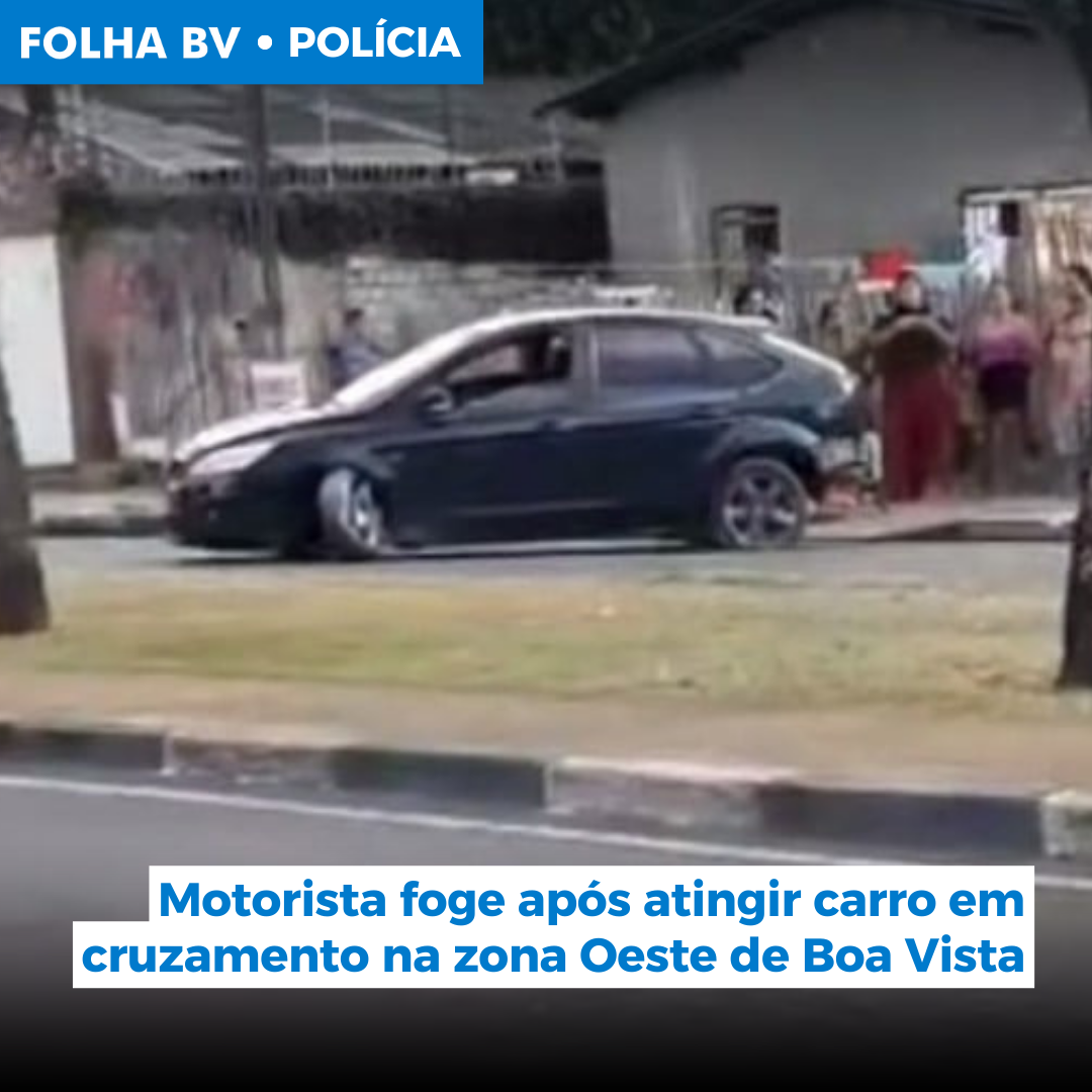 Motorista foge após atingir carro em cruzamento na zona Oeste de Boa Vista