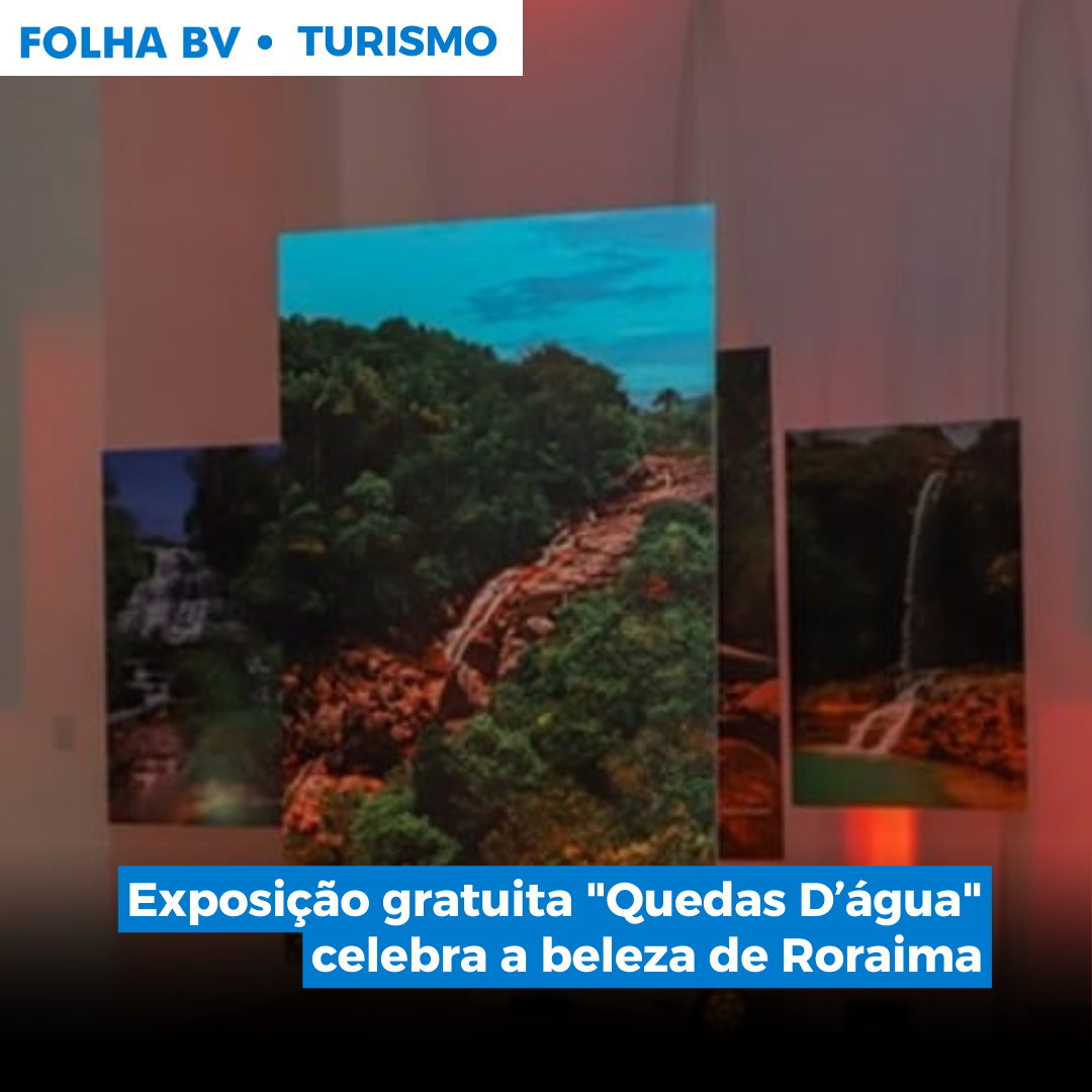 Exposição gratuita "Quedas D’água" celebra a beleza de Roraima