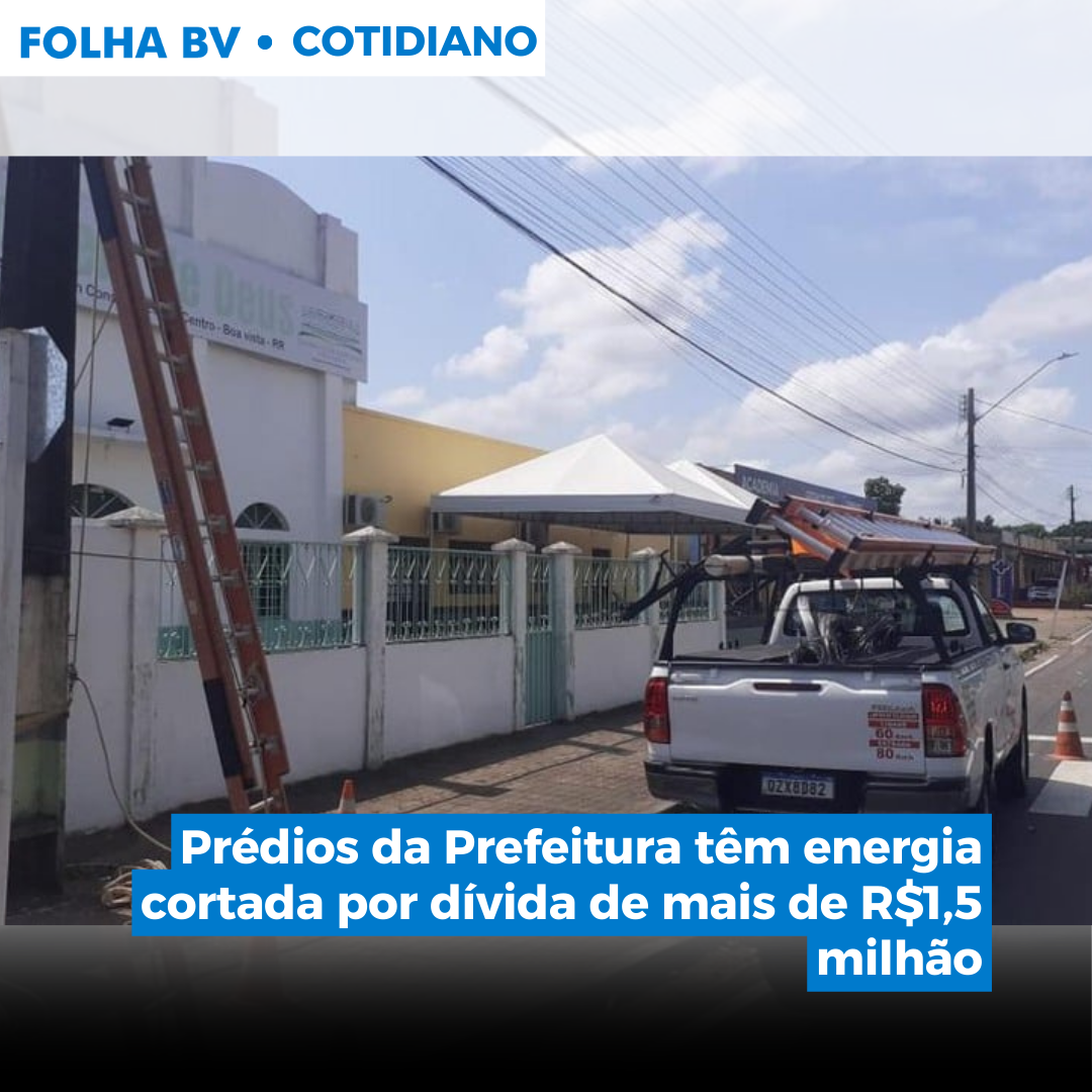 Prédios da Prefeitura têm energia cortada por dívida de mais de R$1,5 milhão