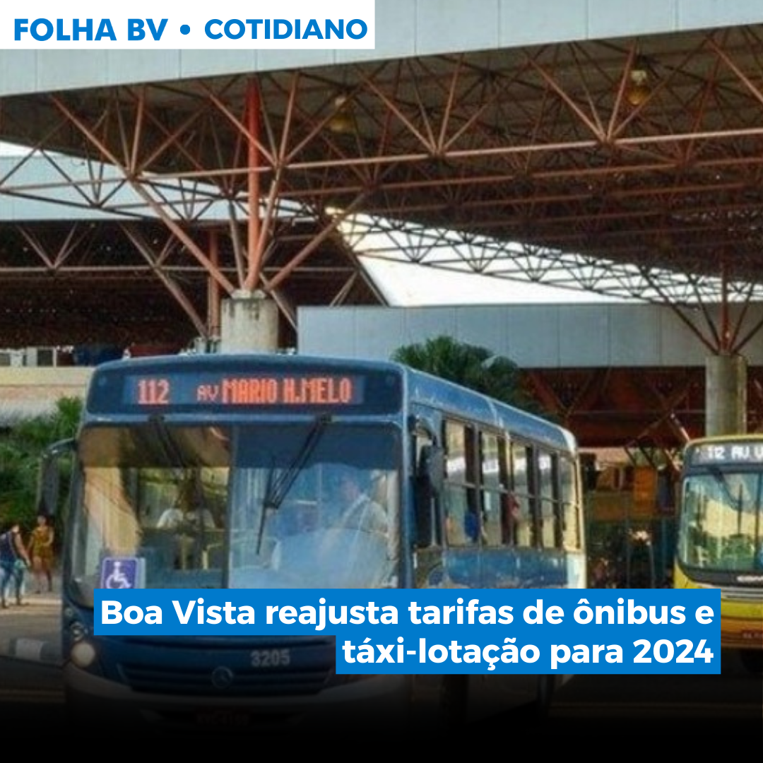 https://www.folhabv.com.br/cotidiano/boa-vista-reajusta-tarifas-de-onibus-e-taxi-lotacao-para-2024/