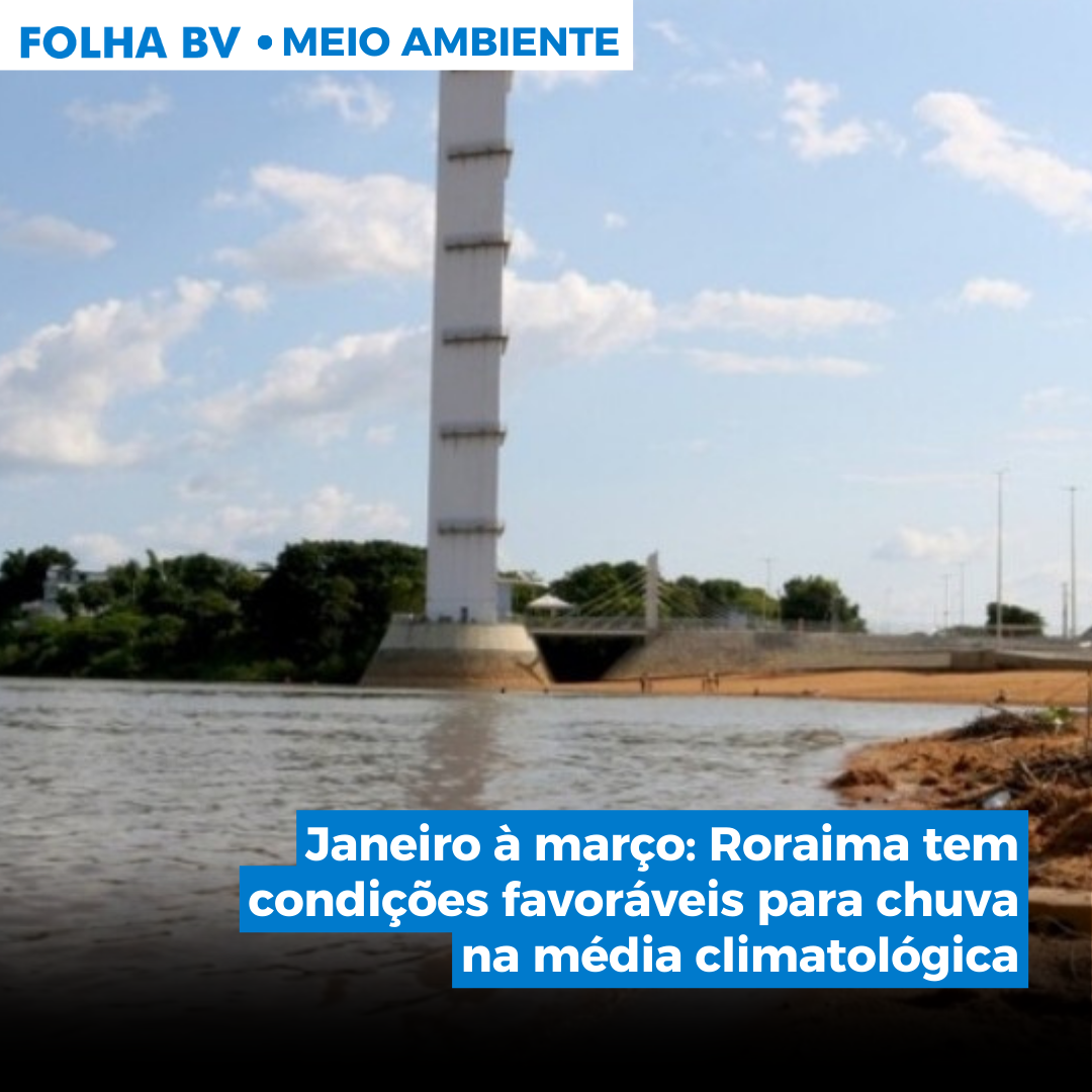 https://www.folhabv.com.br/cotidiano/meio-ambiente/janeiro-a-marco-roraima-tem-condicoes-favoraveis-para-chuva-na-media-climatologica/