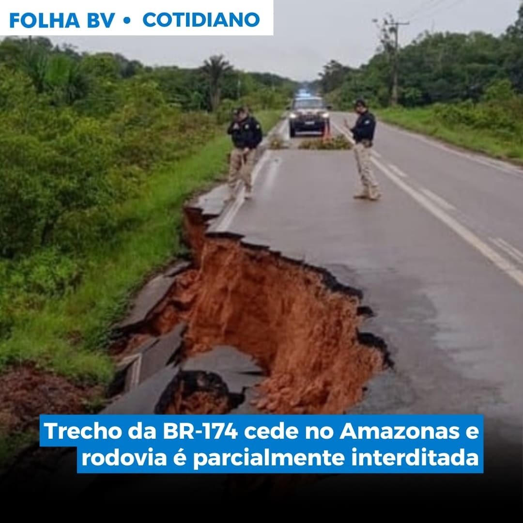 Trecho da BR-174 cede no Amazonas e rodovia é parcialmente interditada