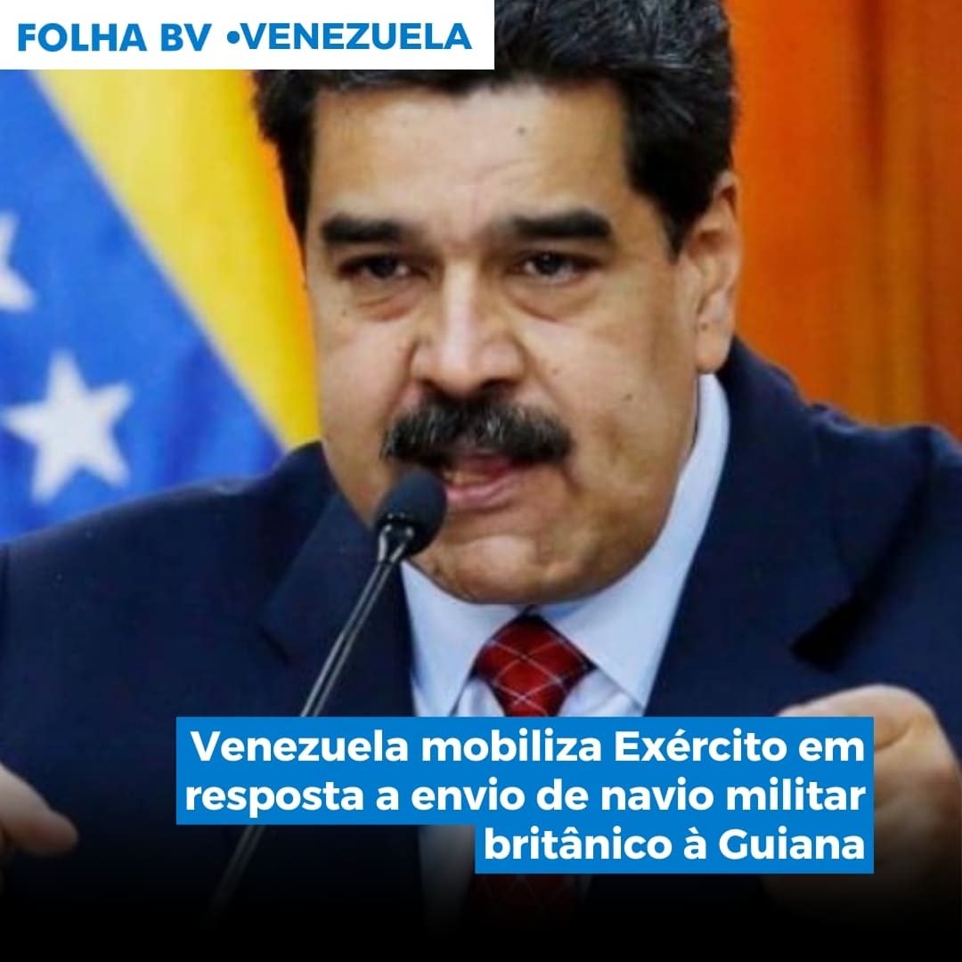 Venezuela mobiliza Exército em resposta a envio de navio militar britânico à Guiana