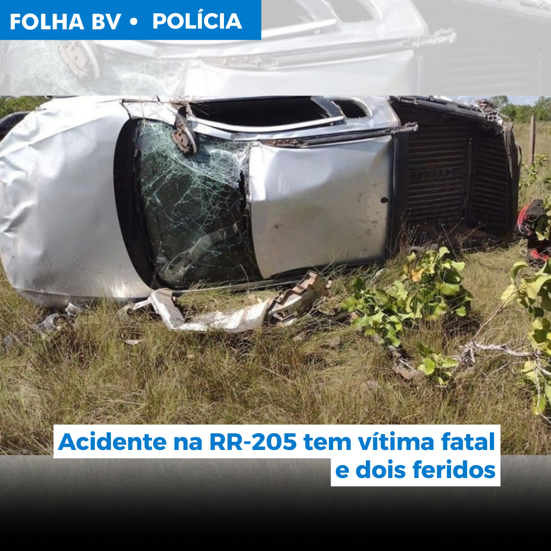 Acidente na RR-205 tem vítima fatal e dois feridos