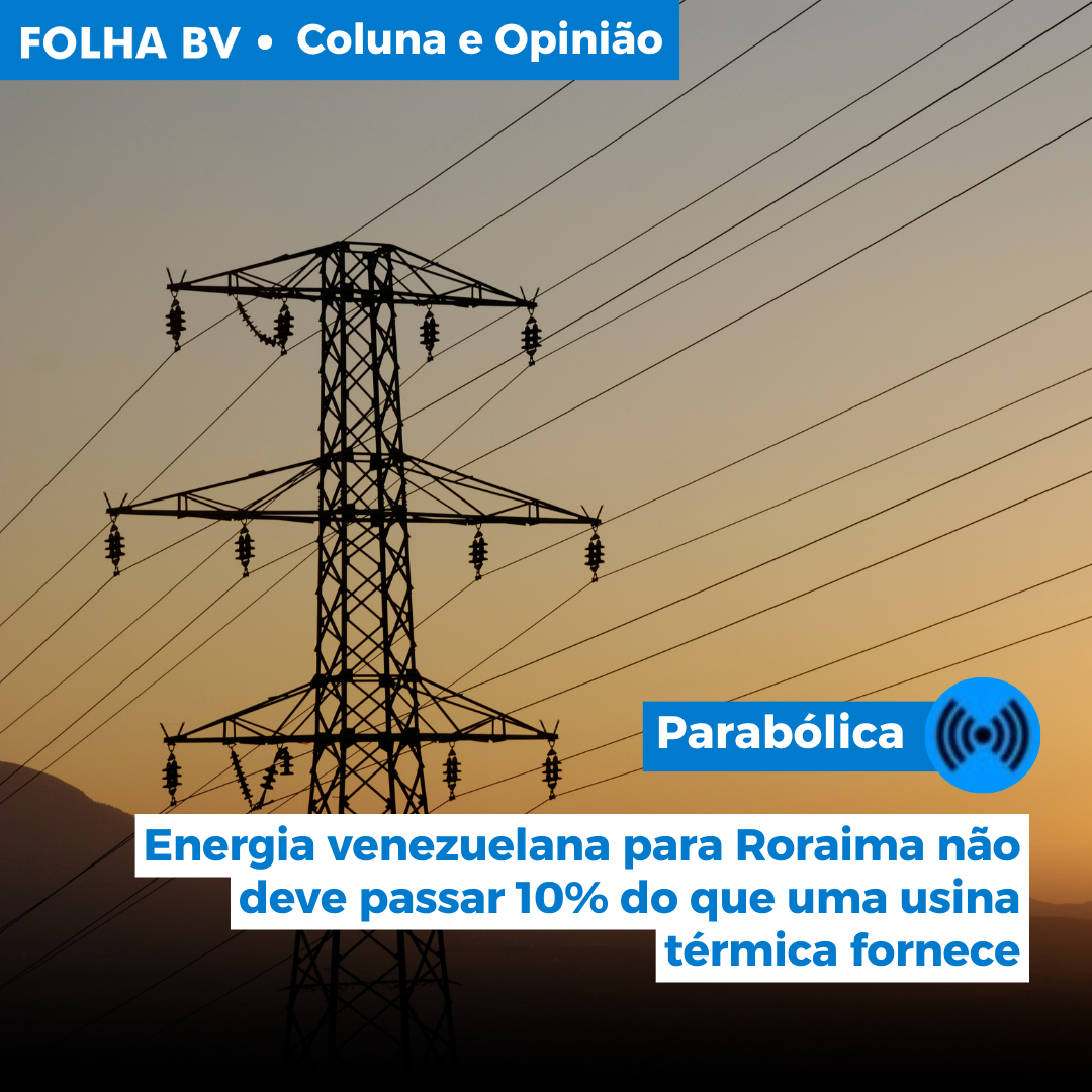 Energia venezuelana para Roraima não deve passar 10% do que uma usina térmica fornece