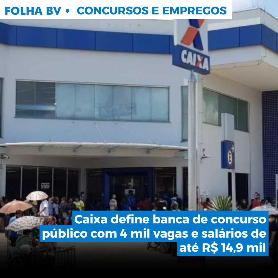 https://www.folhabv.com.br/concursos-e-emprego/caixa-define-banca-de-concurso-publico-com-4-mil-vagas-e-salarios-de-ate-r-149-mil/