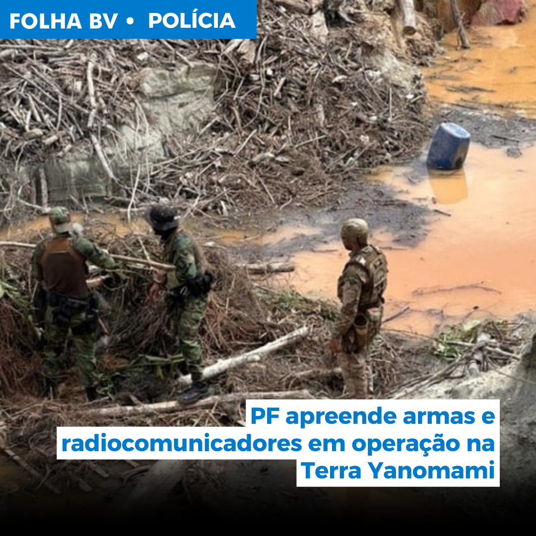 PF apreende armas e radiocomunicadores em operação na Terra Yanomami