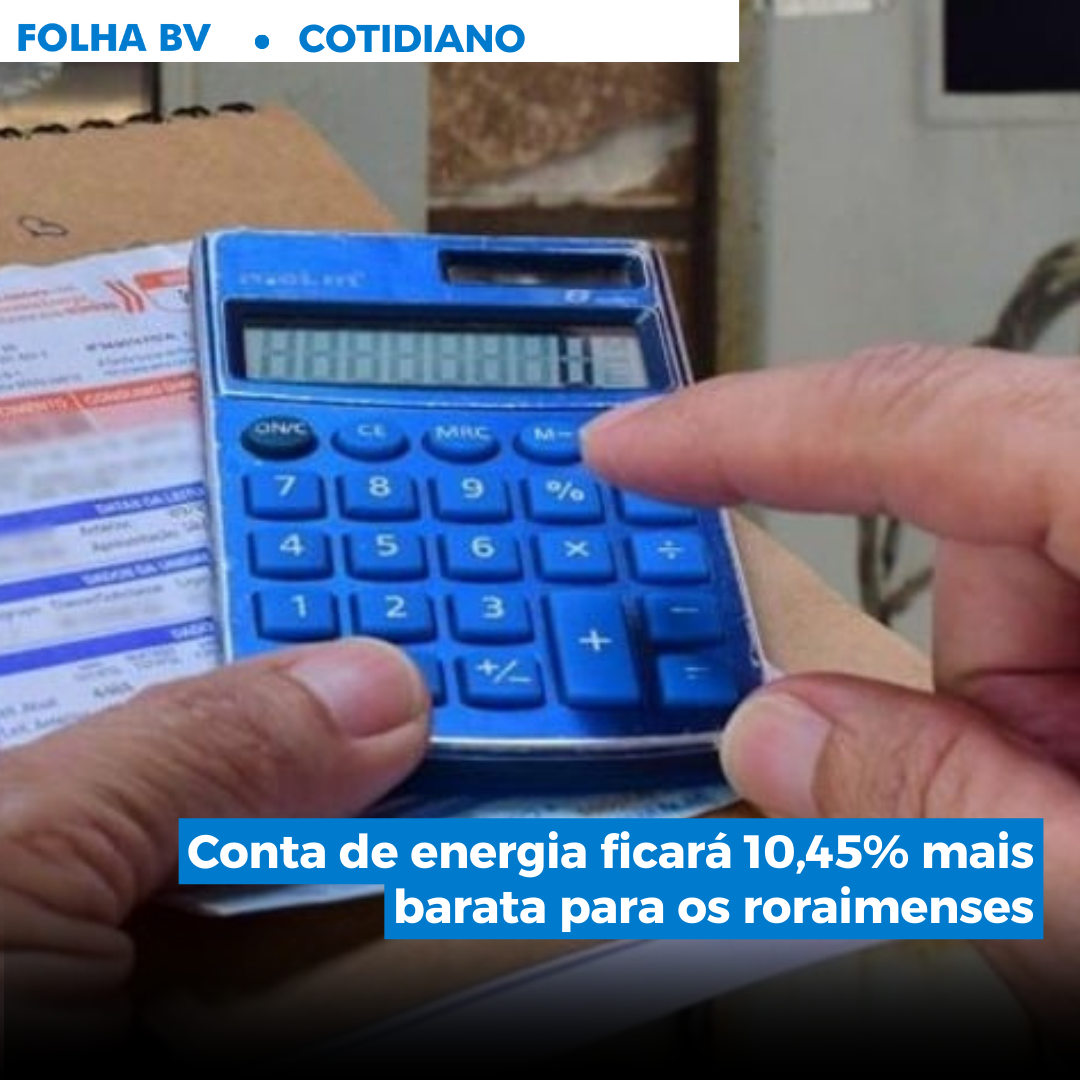 Conta de energia ficará 10,45% mais barata para os roraimenses