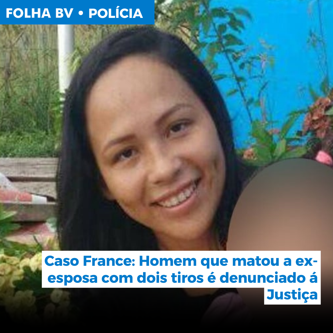 https://www.folhabv.com.br/policia/caso-france-homem-que-matou-a-ex-esposa-com-dois-tiros-e-denunciado-a-justica/