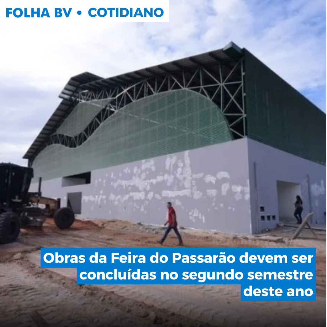 https://www.folhabv.com.br/cotidiano/obras-da-feira-do-passarao-devem-ser-concluidas-no-segundo-semestre-deste-ano/