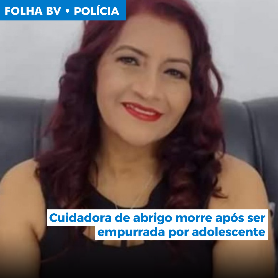 https://www.folhabv.com.br/policia/cuidadora-de-abrigo-morre-apos-ser-empurrada-por-adolescente/