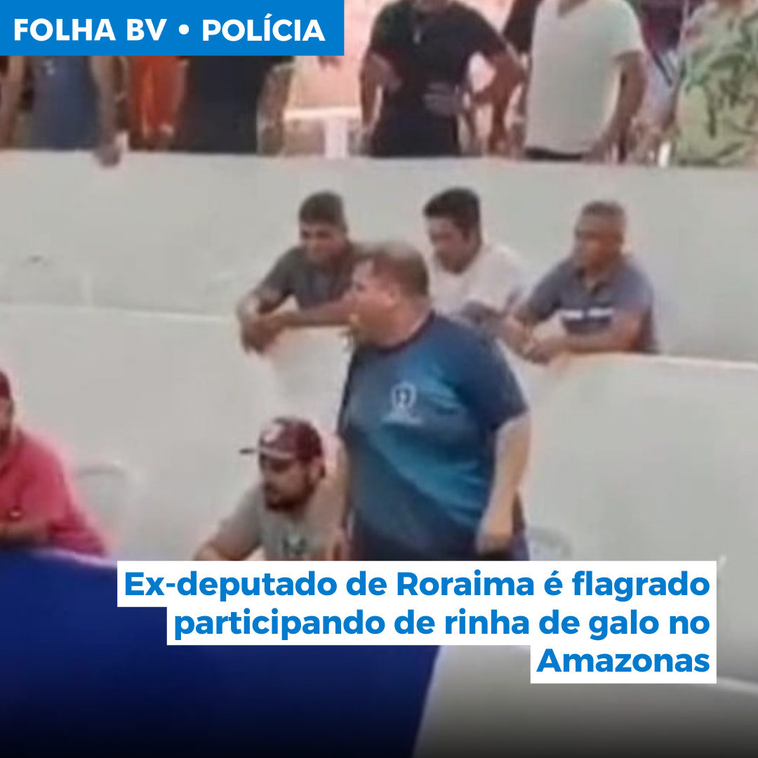 https://www.folhabv.com.br/policia/ex-deputado-de-roraima-e-flagrado-participando-de-rinha-de-galo-no-amazonas/