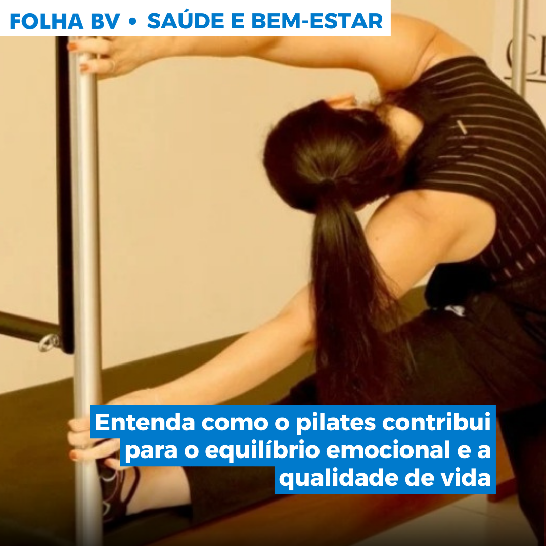 https://www.folhabv.com.br/saude-e-bem-estar/entenda-como-o-pilates-contribui-para-o-equilibrio-emocional-e-a-qualidade-de-vida/
