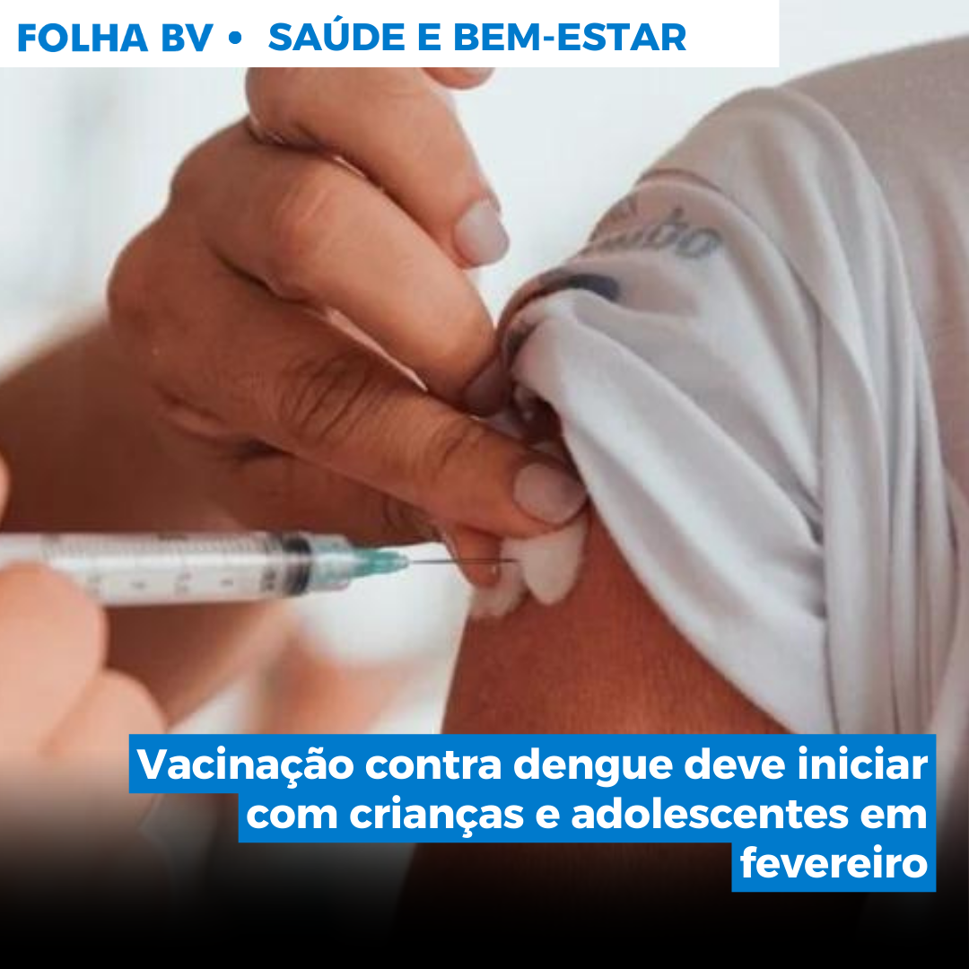 Vacinação contra dengue deve iniciar com crianças e adolescentes em fevereiro