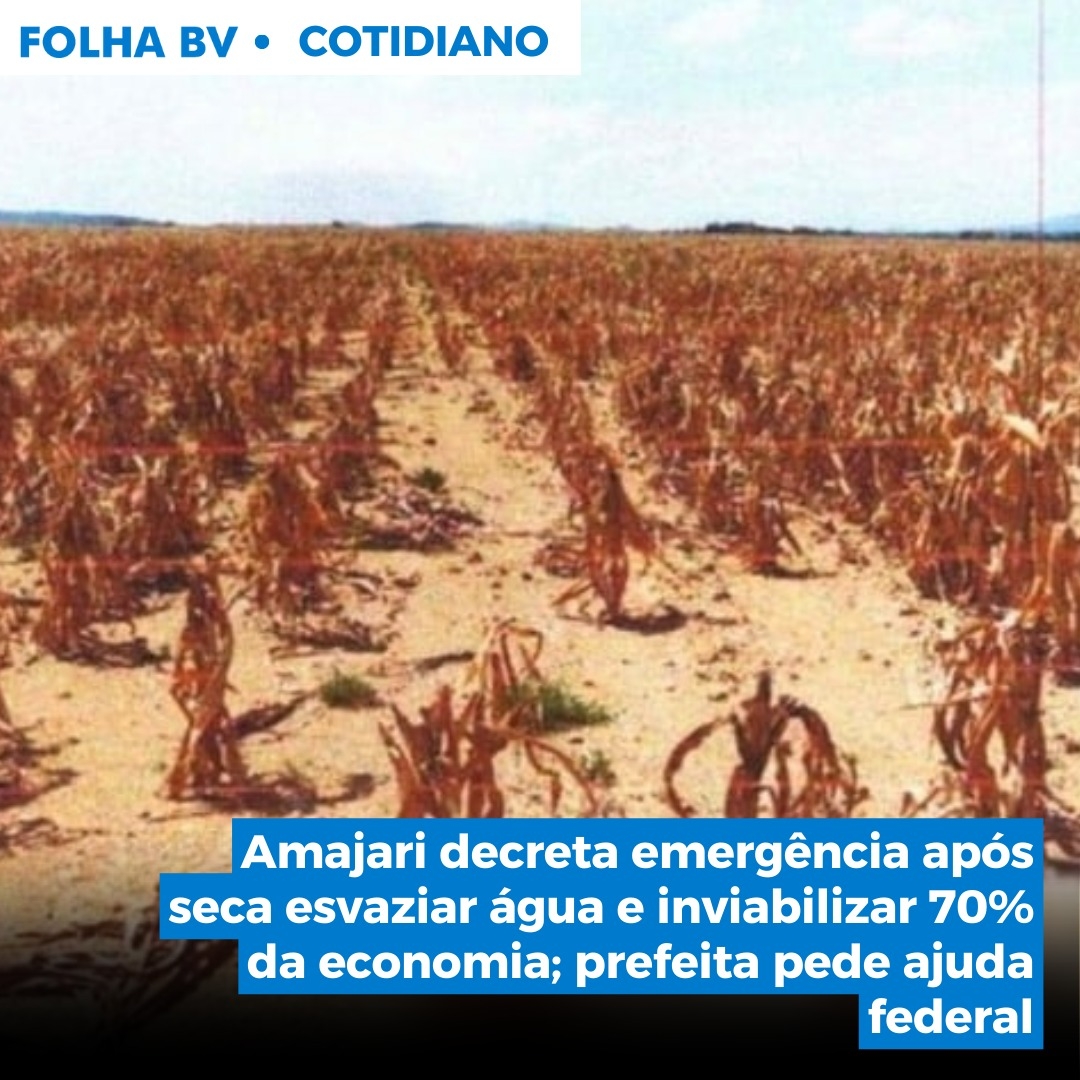 Amajari decreta emergência após seca esvaziar água e inviabilizar 70% da economia; prefeita pede ajuda federal