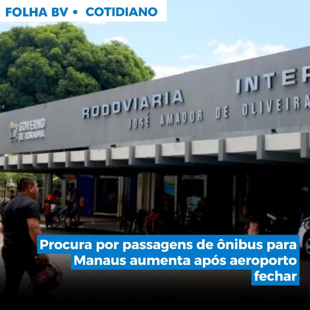 https://www.folhabv.com.br/cotidiano/procura-por-passagens-de-onibus-para-manaus-aumenta-apos-aeroporto-fechar/