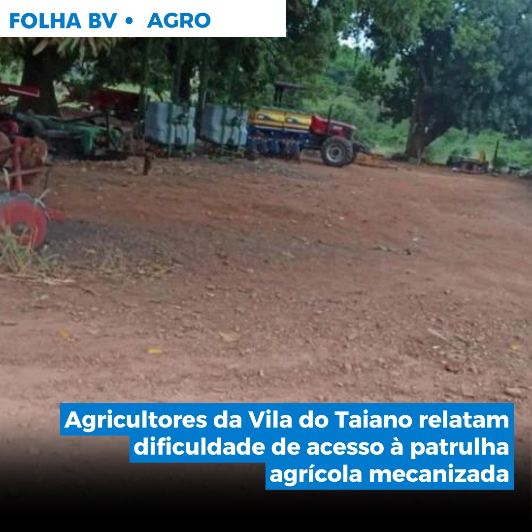 https://www.folhabv.com.br/agro/agricultores-da-vila-do-taiano-relatam-dificuldade-de-acesso-a-patrulha-agricola-mecanizada/
