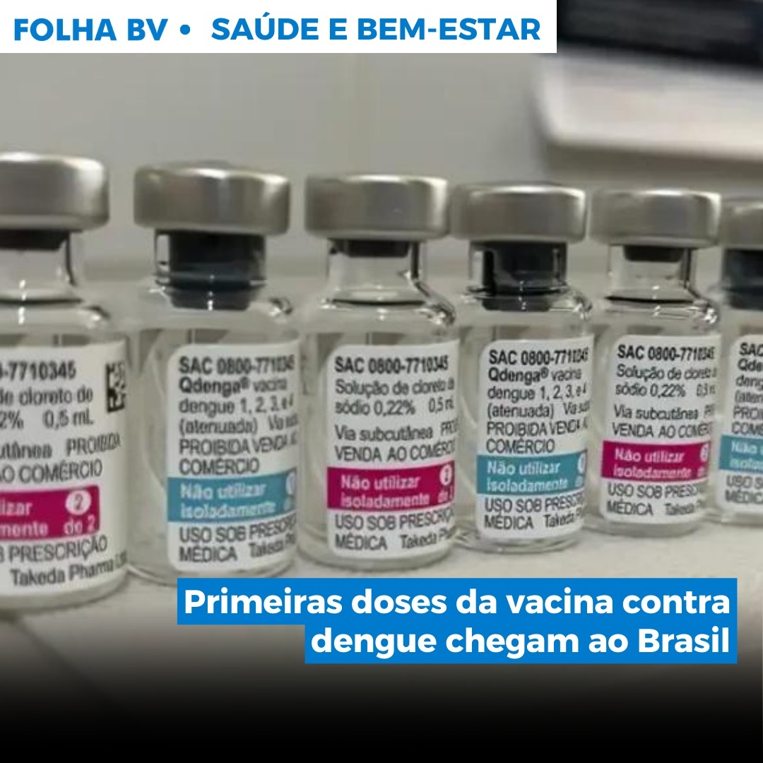 https://www.folhabv.com.br/saude-e-bem-estar/primeiras-doses-da-vacina-contra-dengue-chegam-ao-brasil/