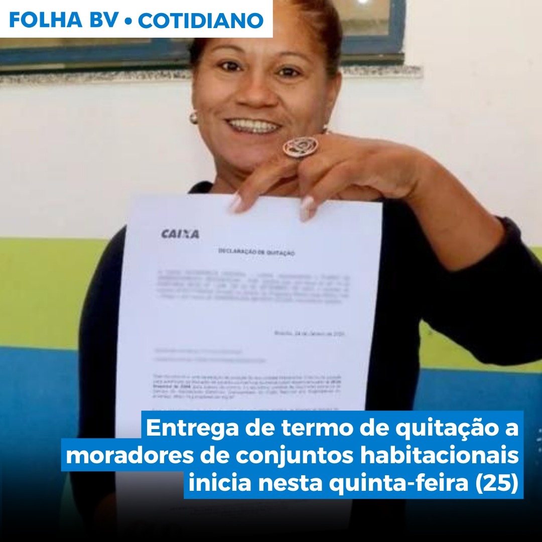 https://www.folhabv.com.br/cotidiano/entrega-de-termo-de-quitacao-de-moradores-de-conjuntos-habitacionais-inicia-nesta-quinta-feira-25/