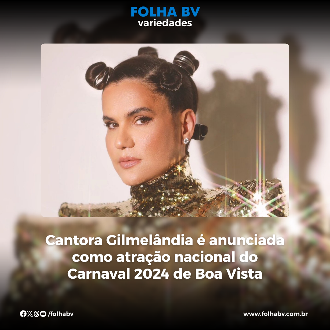 https://www.folhabv.com.br/variedades/entretenimento/cantora-gilmelandia-e-anunciada-como-atracao-nacional-do-carnaval-2024/