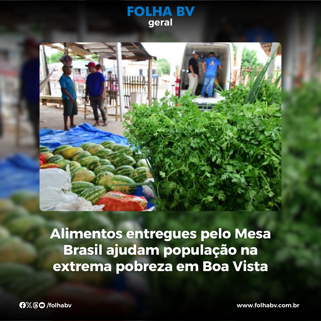 https://www.folhabv.com.br/geral/alimentos-entregues-pelo-mesa-brasil-ajudam-populacao-na-extrema-pobreza-em-boa-vista/